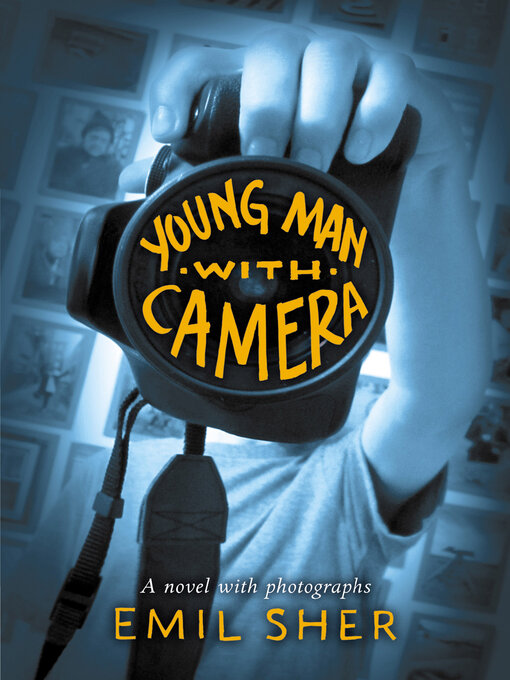 Title details for Young Man with Camera by Emil Sher - Available